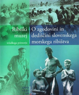 o-zgodovini-in-dediscini-slovenskega-morskega-ribistva